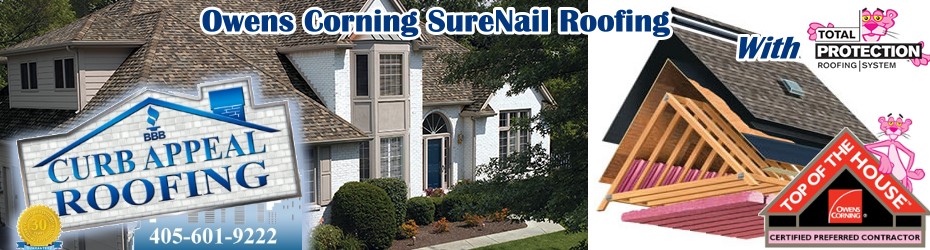 Curb Appeal Roofing Construction Owens Corning total Protection Roofing System and SureNail Shingle